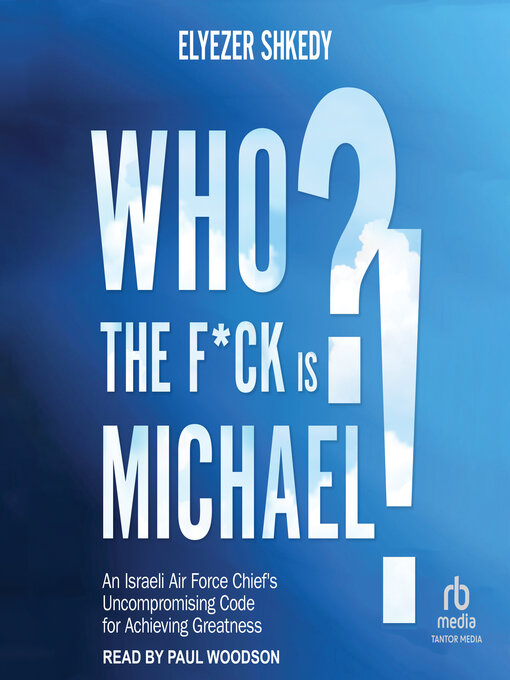 Title details for Who the F*ck Is Michael by Elyezer Shkedy - Available